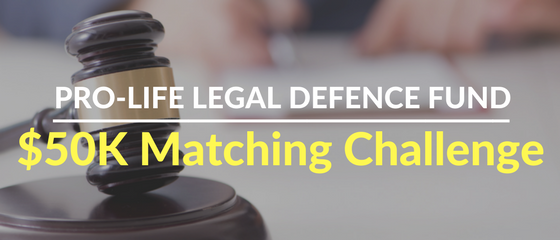 Pro-Life Legal Defence Fund $50k matching challenge